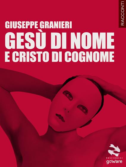 Gesù di nome e Cristo di cognome - Giuseppe Granieri - copertina