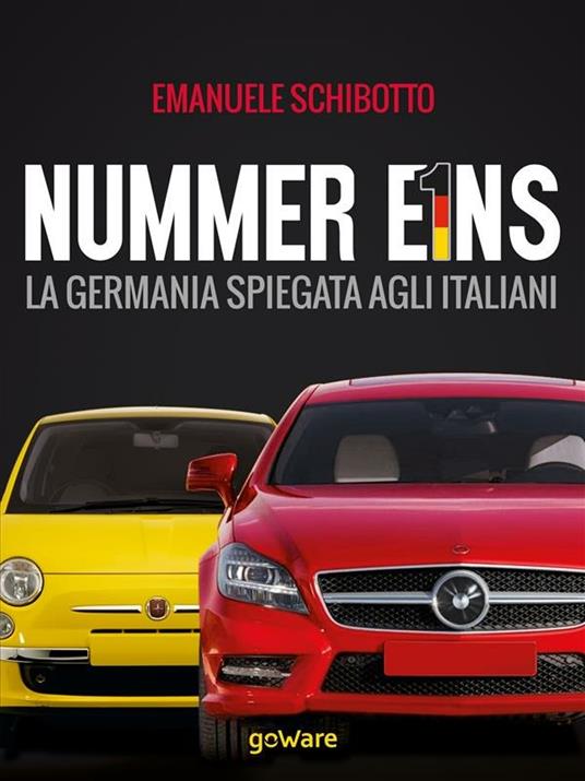 Nummer eins. La Germania spiegata agli italiani - Emanuele Schibotto - ebook