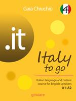 .it. Italy to go. Italian language and culture course for english speakers A1-A2. Vol. 4