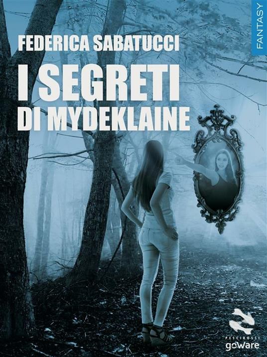 I segreti di Mydeklaine - Federica Sabatucci - ebook