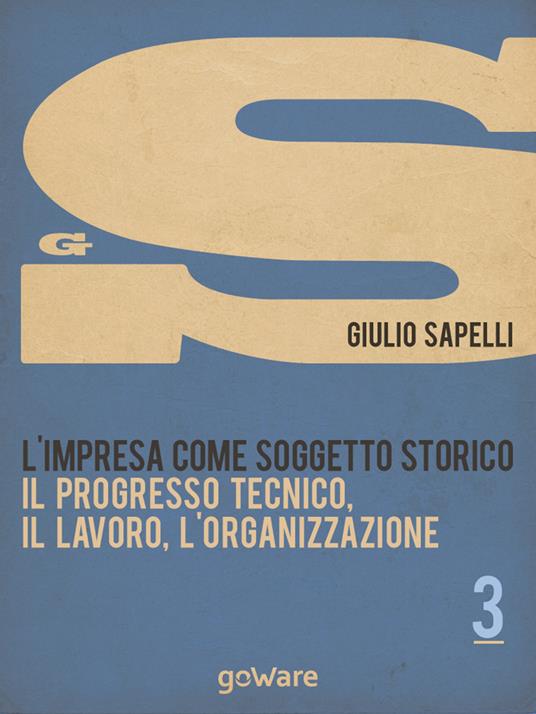 L' impresa come soggetto storico. Vol. 3 - Giulio Sapelli - ebook