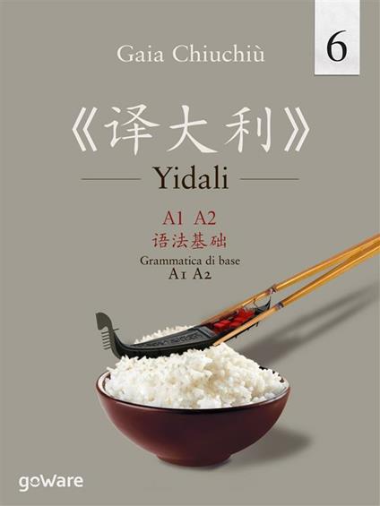 Yidali. Corso di lingua e cultura italiana per studenti cinesi. Vol. 6 - Gaia Chiuchiù - ebook