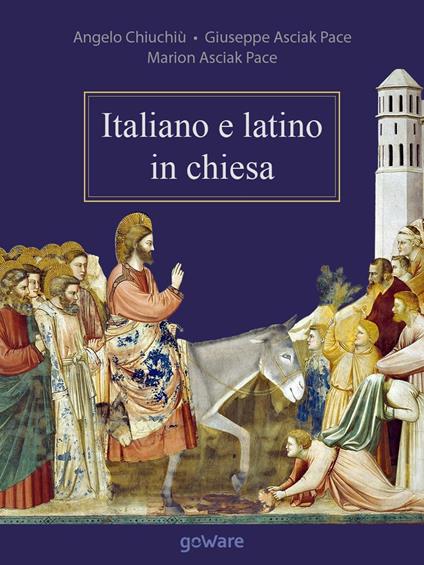 Italiano e latino in chiesa - Giuseppe Asciak Pace,Marion Asciak Pace,Angelo Chiuchiù - ebook