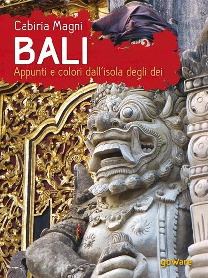 Bali. Appunti e colori dall'isola degli dei - Cabiria Magni - ebook