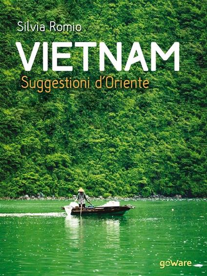 Vietnam. Suggestioni d'Oriente - Silvia Romio - ebook
