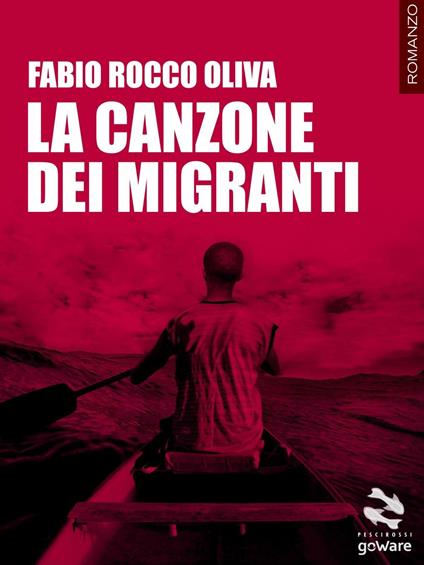 La canzone dei migranti - Fabio Rocco Oliva - ebook