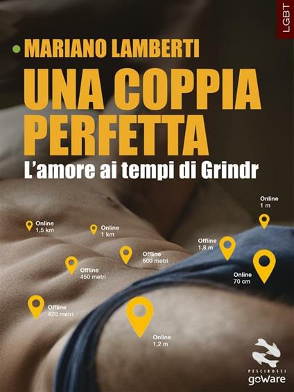 Una coppia perfetta. L'amore ai tempi di Grindr - Mariano Lamberti - ebook