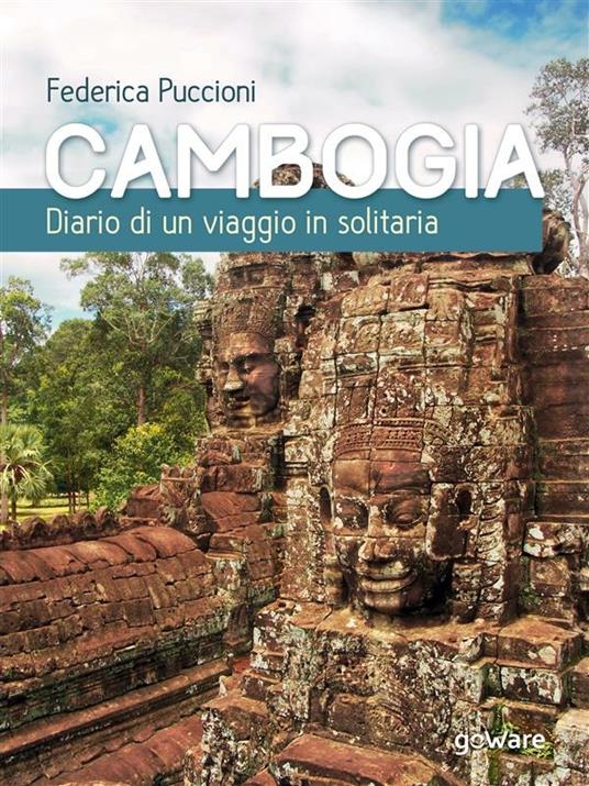Cambogia. Diario di un viaggio in solitaria - Federica Puccioni - ebook