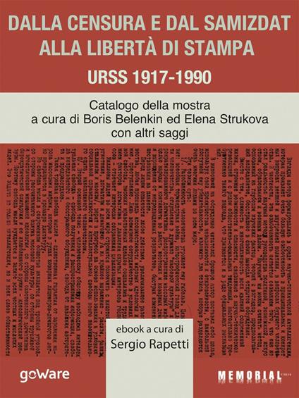 Dalla censura e dal samizdat alla libertà di stampa. URSS 1917-1990. Ediz. illustrata - Sergio Rapetti - ebook
