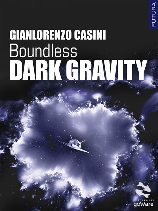 Dark Gravity. Boundless - Gianlorenzo Casini - ebook