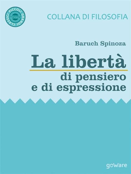 La libertà di pensiero e di espressione da «Trattato teologico-politico» - Baruch Spinoza - ebook