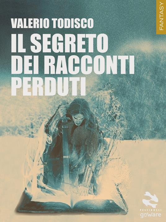 Il segreto dei racconti perduti - Valerio Todisco - copertina