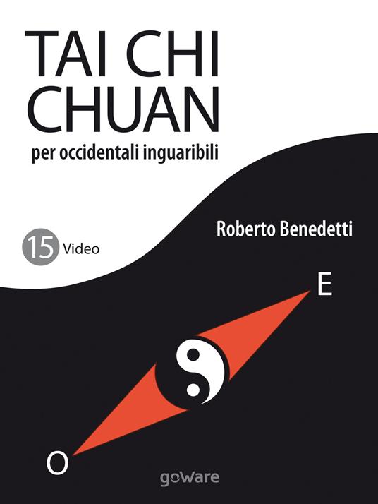 Tai Chi Chuan per occidentali inguaribili - Roberto Benedetti - copertina