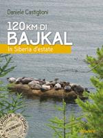 120 km di Bajkal. In Siberia d’estate