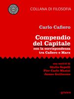 Compendio del Capitale. Con la corrispondenza tra Cafiero e Marx