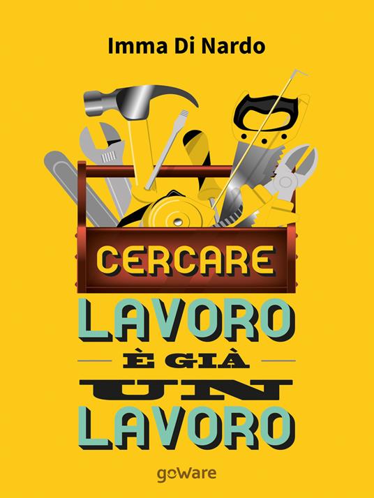 Cercare lavoro è già un lavoro - Imma Di Nardo - copertina