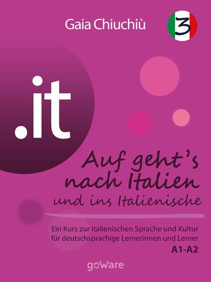.it – Auf geht’s nach Italien und ins Italienische 3 – Al via verso l’Italia e nell’italiano 3 - Gaia Chiuchiù - ebook