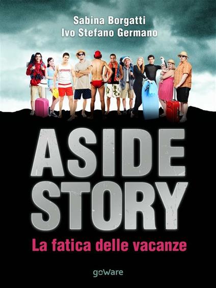 Aside Story. La fatica delle vacanze - Sabina Borgatti,Ivo Stefano Germano - ebook