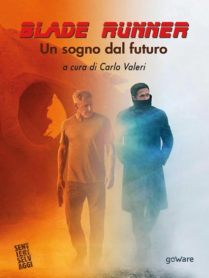 «Blade Runner». Un sogno dal futuro - Carlo Valeri - ebook