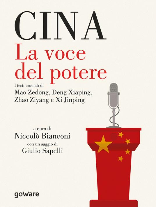 Cina. La voce del potere. I testi cruciali di Mao Zedong, Deng Xiaping, Zhao Ziyang e Xi Jinping - Niccolò Bianconi - ebook