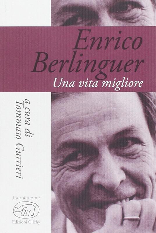 Enrico Berlinguer. Una vita migliore - Enrico Berlinguer - copertina