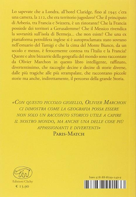 Il Monte Bianco non è in Italia. E altre bizzarrie della geografia - Olivier Marchon - 2