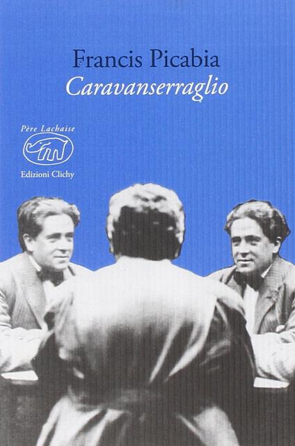 Caravanserraglio - Francis Picabia - copertina