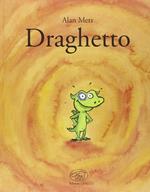 Draghetto. Ediz. illustrata