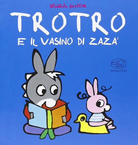TroTro e il vasino di Zara. Ediz. illustrata - Bénédicte Guettier - copertina