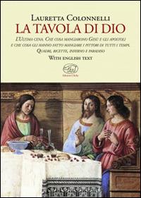 La tavola di Dio. Ediz. illustrata - Lauretta Colonnelli - copertina