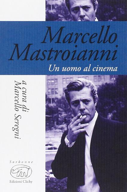 Marcello Mastroianni. Un uomo al cinema - copertina