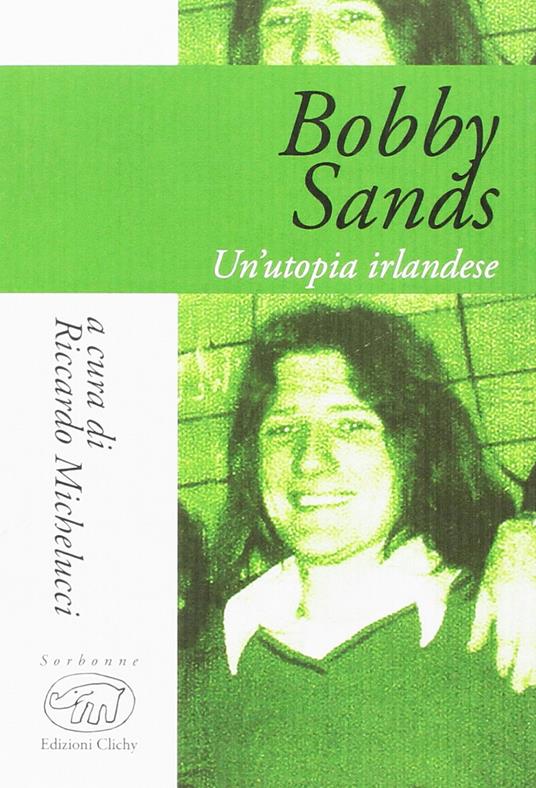 Bobby Sands. Un'utopia irlandese - copertina