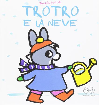 TroTro e la neve. Ediz. a colori - Bénédicte Guettier - copertina