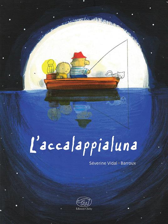 L'accalappialuna. Ediz. illustrata - Barroux,Séverine Vidal - copertina