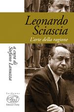 Leonardo Sciascia. L'arte della ragione