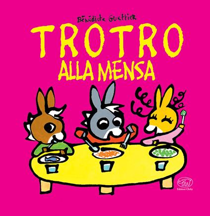 TroTro alla mensa. Ediz. a colori - Bénédicte Guettier - copertina