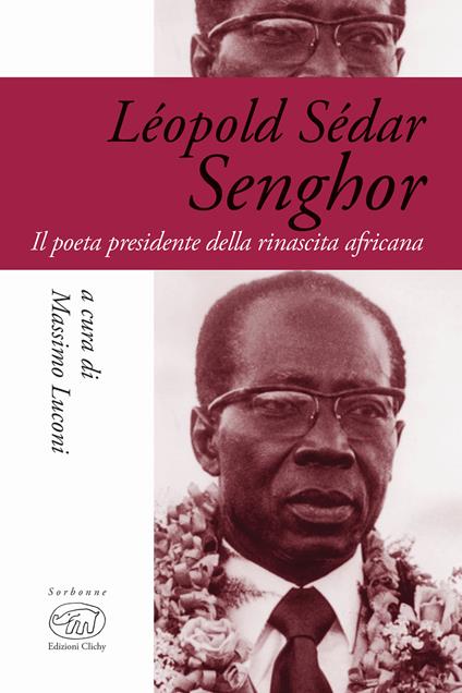 Léopold Sédar Senghor. Il poeta presidente della rinascita africana - copertina