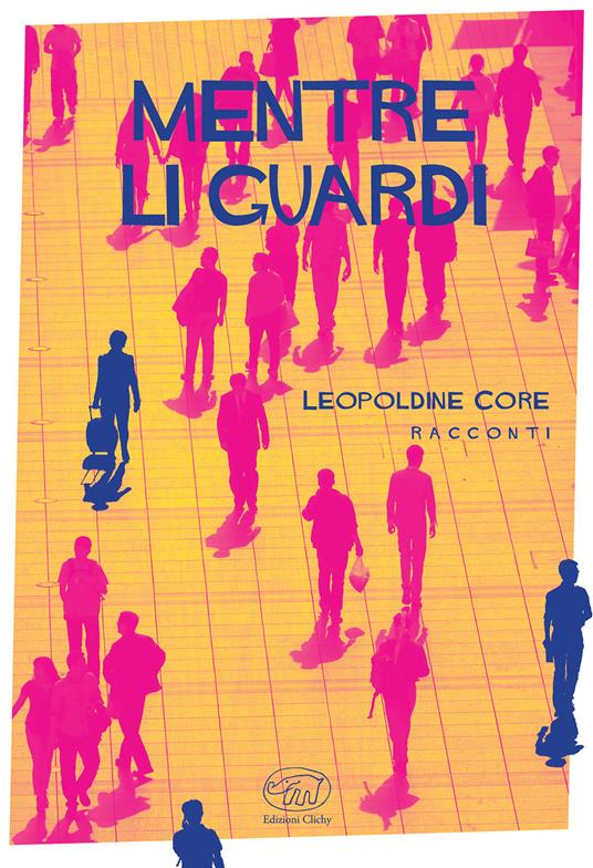 Mentre li guardi - Leopoldine Core - copertina