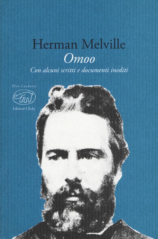 Omoo. Con alcuni scritti e documenti inediti - Herman Melville - copertina