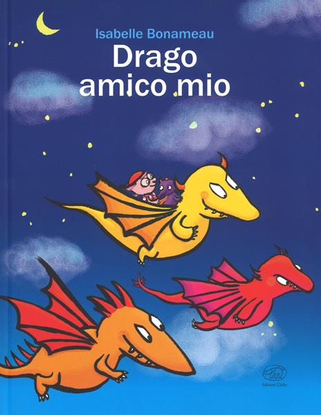 Drago amico mio. Ediz. a colori - Isabelle Bonameau - copertina