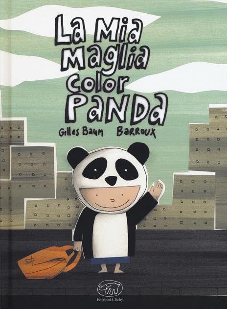 La mia maglia color Panda. Ediz. a colori - Gilles Baum - copertina