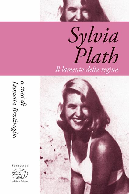 Sylvia Plath. Il lamento della regina - Leonetta Bentivoglio - ebook