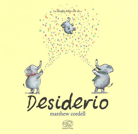 Desiderio. Ediz. a colori - Matthew Cordell - copertina