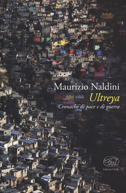 Ultreya. Cronache di pace e di guerra - Maurizio Naldini - copertina