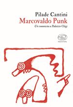 Marcovaldo Punk. Un comunista a Palazzo Chigi