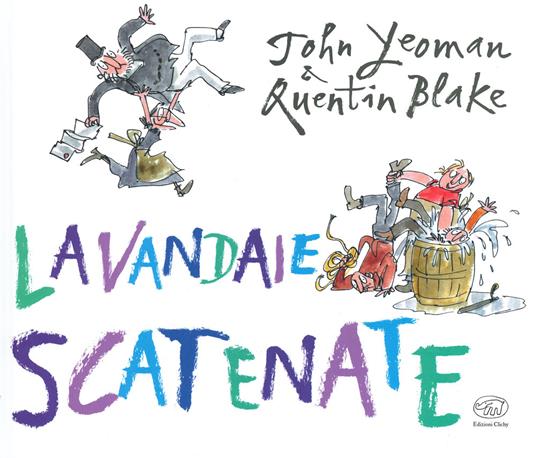 Lavandaie scatenate. Ediz. a colori - John Yeoman - copertina