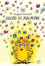 Colpo di fulmine. Ediz. a colori