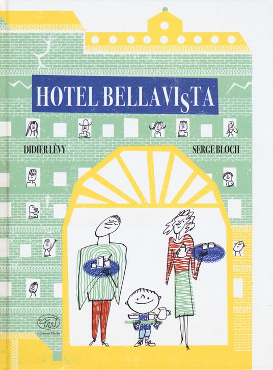 Hotel Bellavi(s)ta. Ediz. illustrata - Didier Lévy - copertina