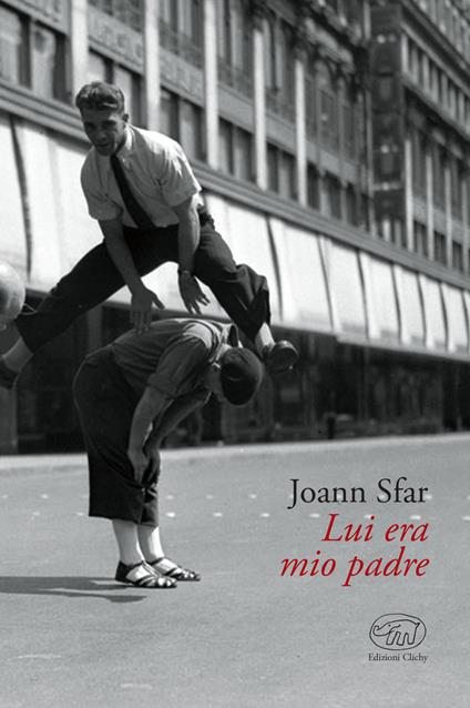 Lui era mio padre - Joann Sfar,Tania Spagnoli - ebook