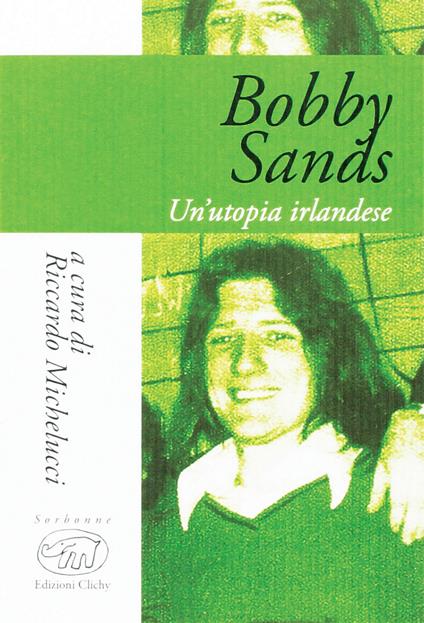 Bobby Sands. Un'utopia irlandese - Riccardo Michelucci - ebook